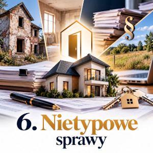 Sprawy nietypowe, skomplikowane pod względem prawnym lub finansowym
